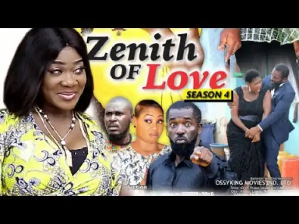 Video: Zenith Of Love Season 4 - 2018 Latest Nigerian Nollywood Movie